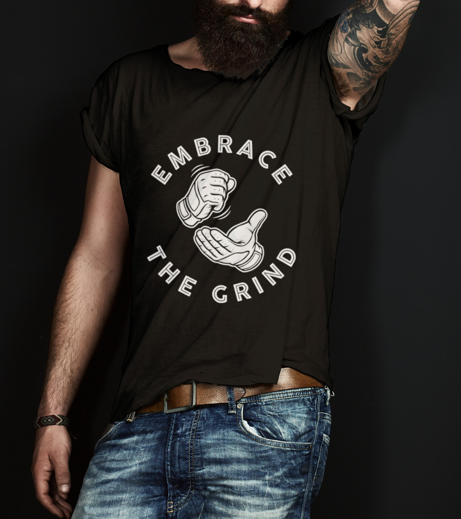 Embrace The Grind Baseball Fist And Palm Motif T-Shirt