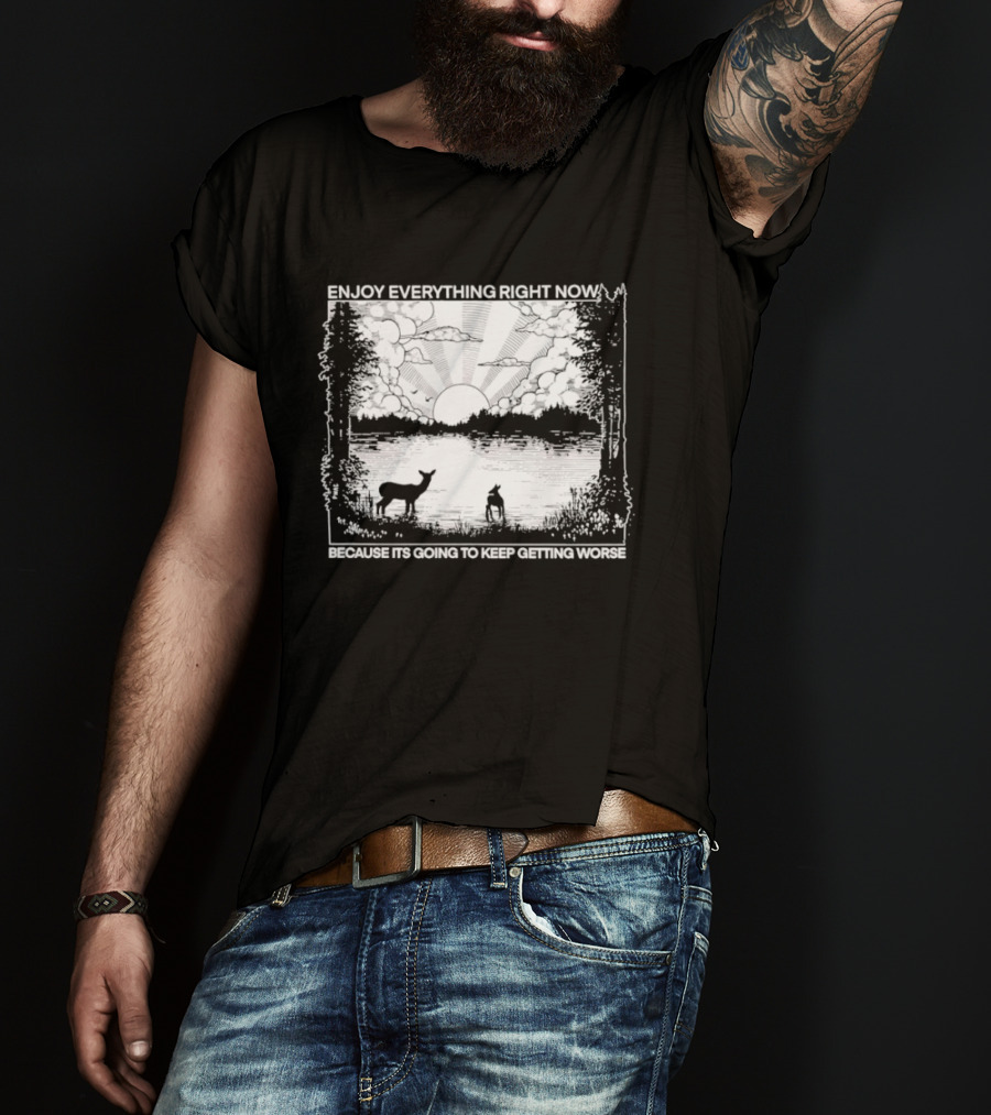 Enjoy Everything Right Now Peaceful Natural Scenery Deer Lake Scene T-Shirt