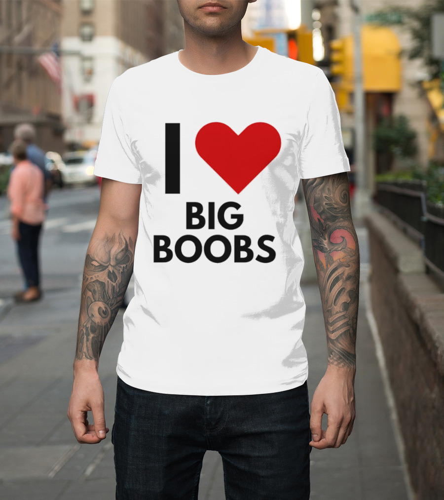 I Heart Big Boobs T-Shirt