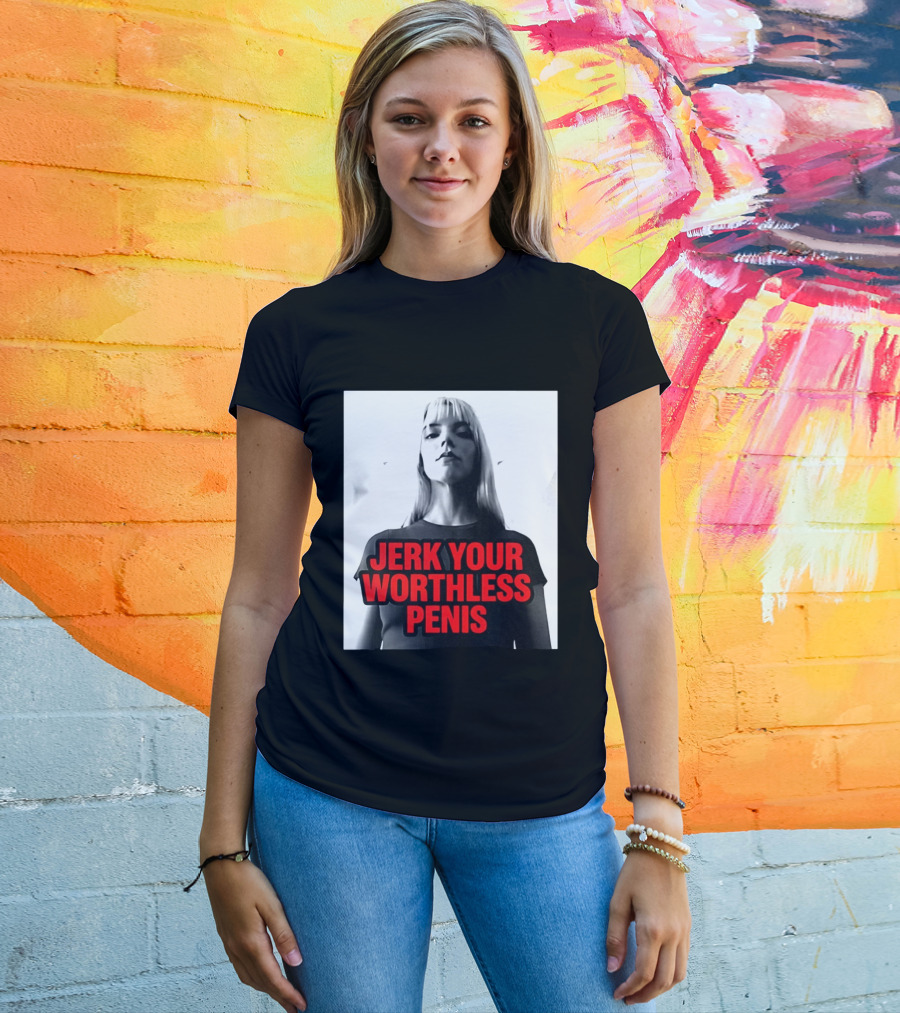Jerk Your Worthless Penis Black And White Woman T-Shirt
