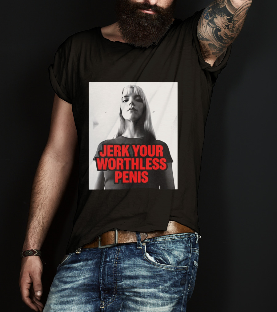 Jerk Your Worthless Penis Black And White Woman T-Shirt