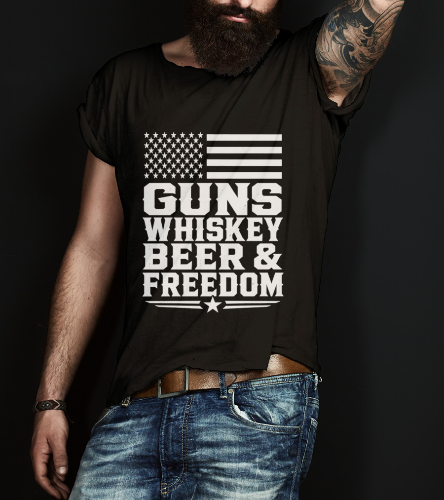 Guns Whiskey Beer And Freedom American Flag Patriotic T-Shirt