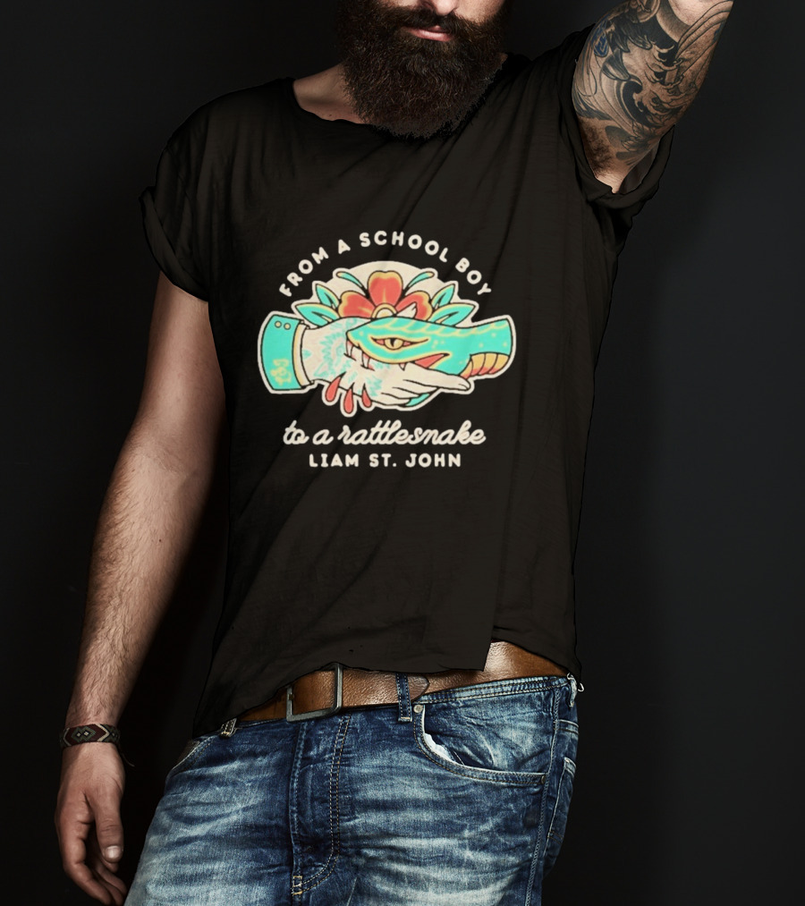From A School Boy To A Rattlesnake Liam St. John T-Shirt