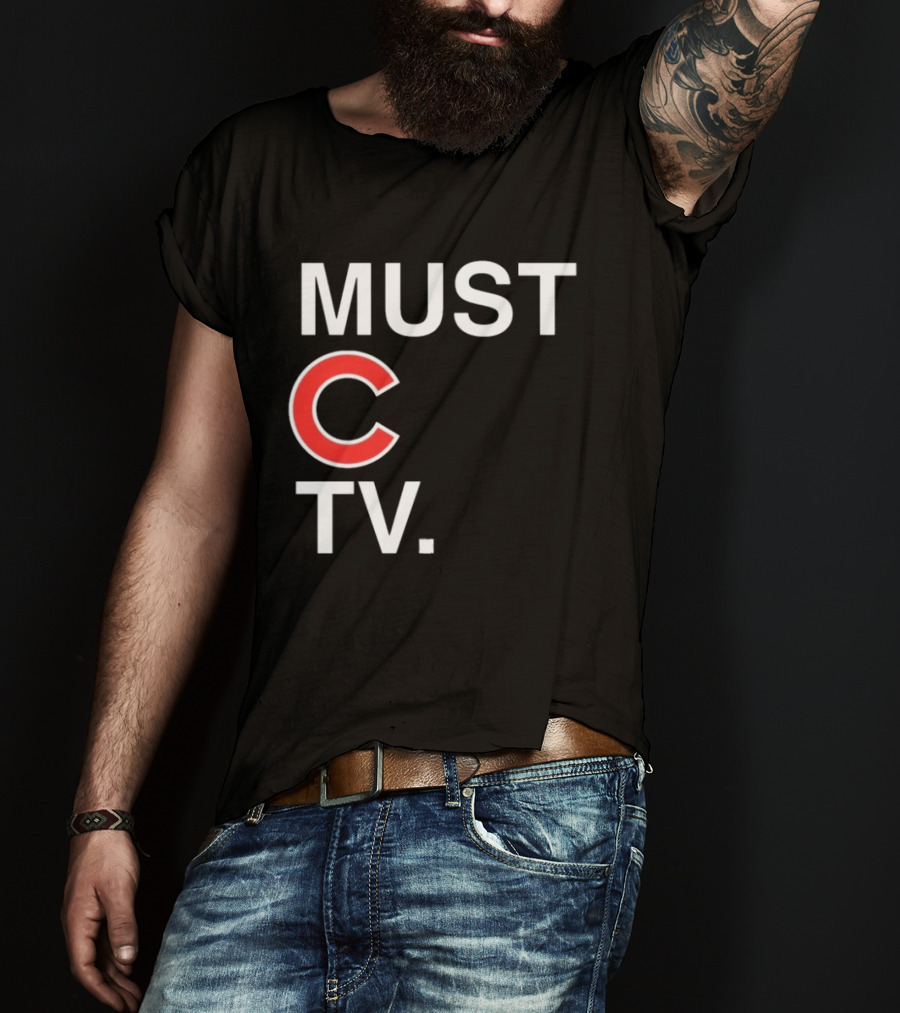 Must C TV Chicago Cubs T-Shirt