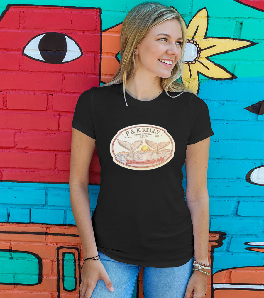 P & K Kelly Whale Ing Club Est 2026 On The Land The Sea The Sky T-Shirt
