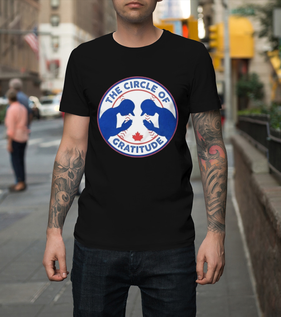 The Circle Of Gratitude Blue Jays Baseball Canada T-Shirt