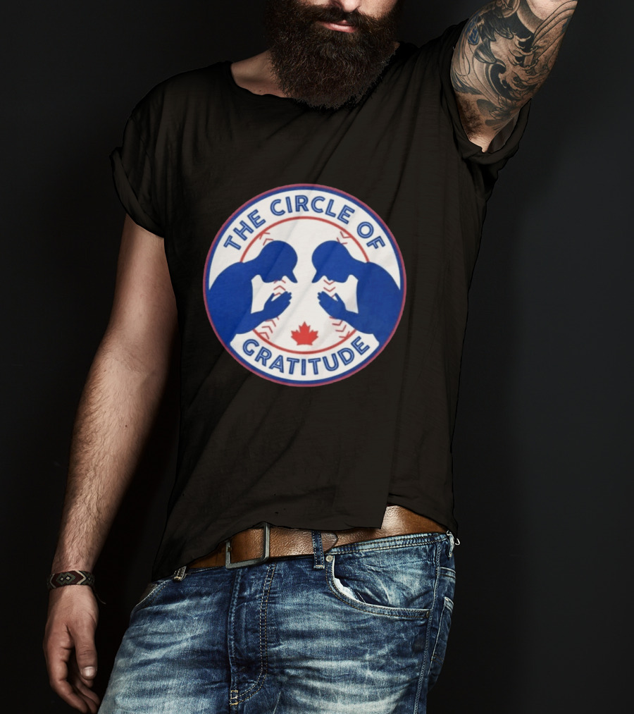 The Circle Of Gratitude Blue Jays Baseball Canada T-Shirt