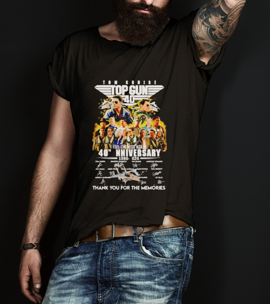 Tom Cruise Top Gun 40th Anniversary 1986 2026 Feel The Need Again Thank You For The Memories Signatures T-Shirt