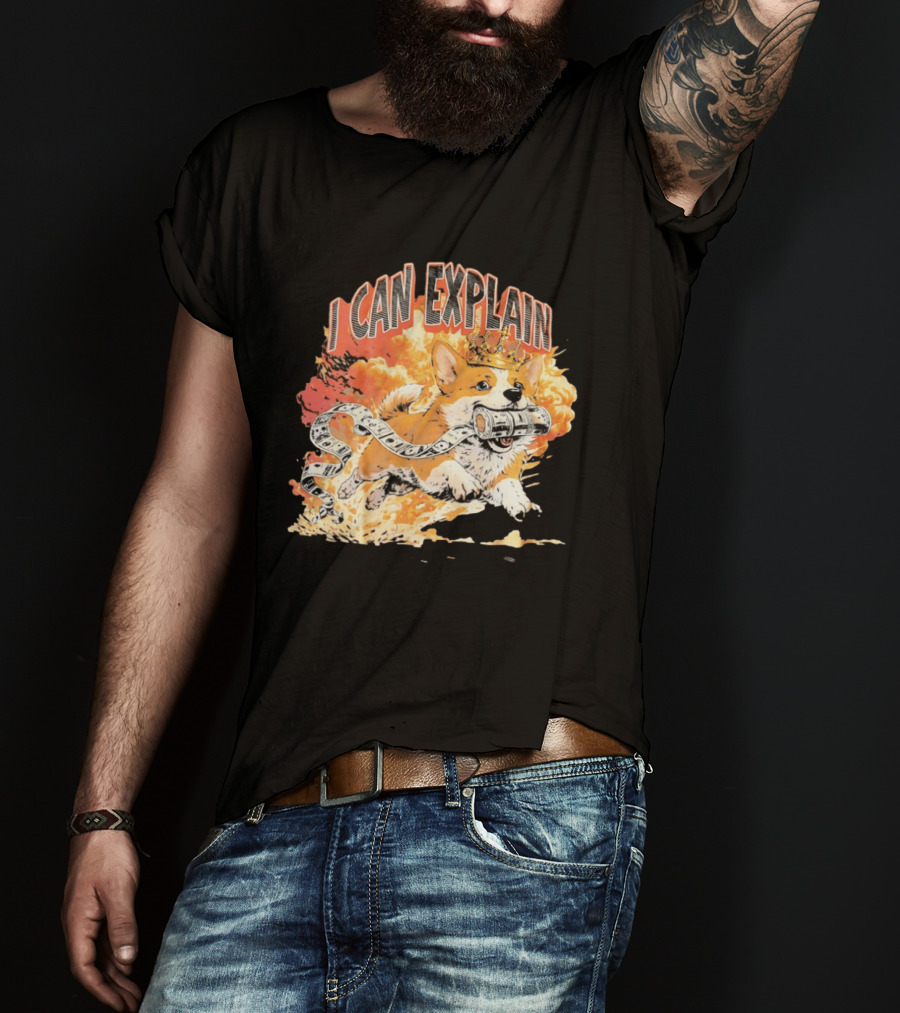 Corgi I Can Explain Crown Money Explosion T-Shirt