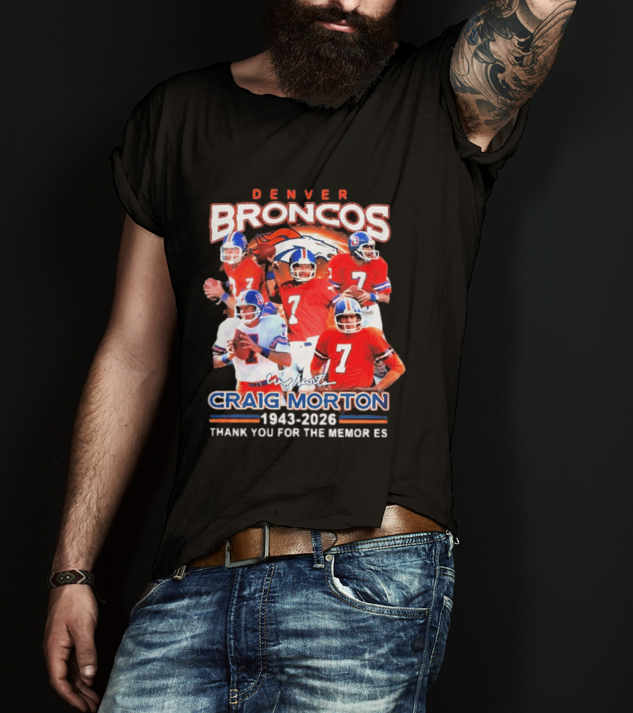 Denver Broncos Craig Morton 1943 2026 Thank You For The Memories NFL Quarterback T-Shirt