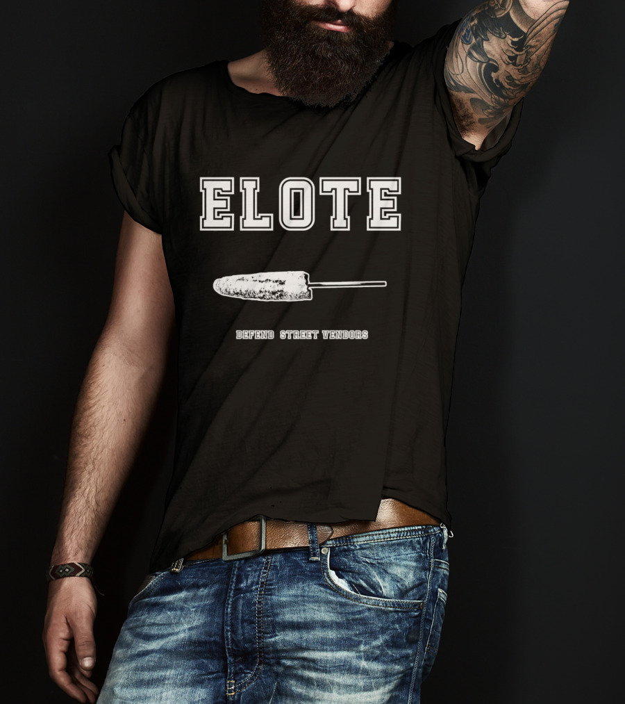 Elote Defend Street Vendors Corn T-Shirt