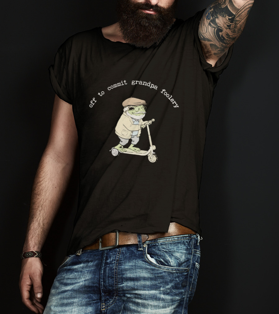 Off To Commit Grandpa Foolery Frog Riding Scooter T-Shirt