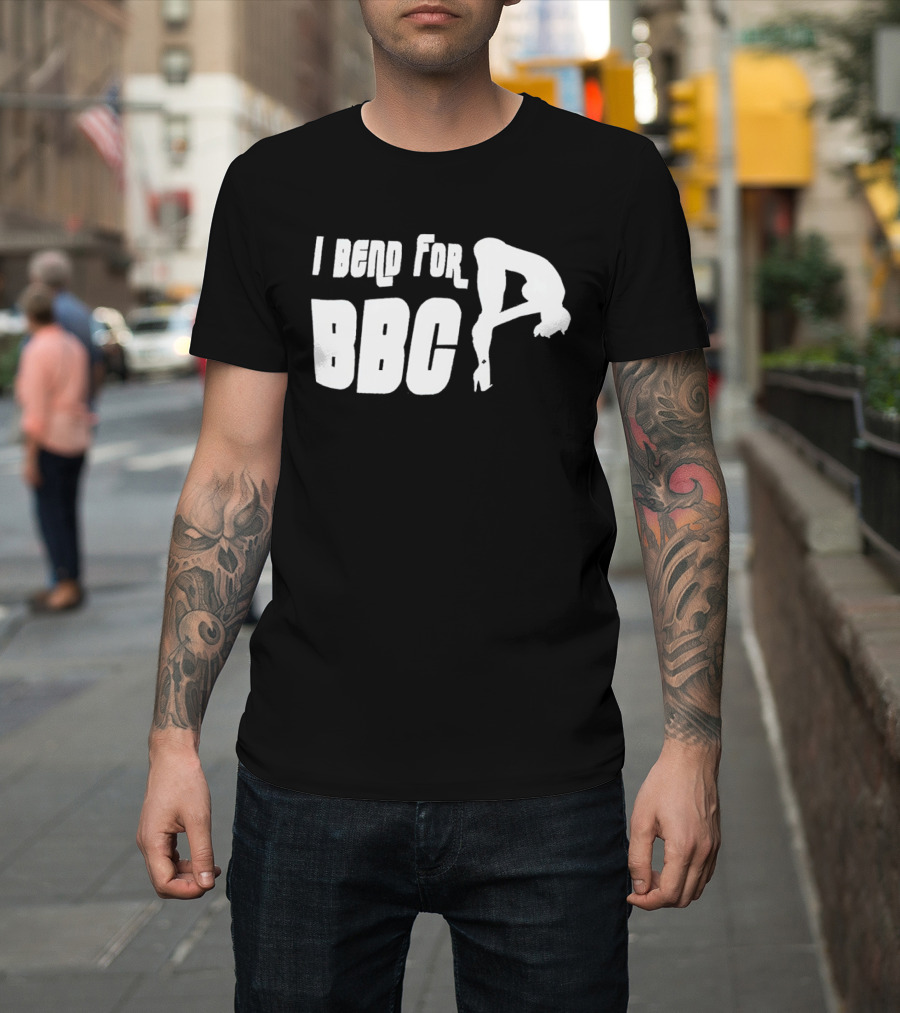 I Bend For BBC Bold Playful T-Shirt