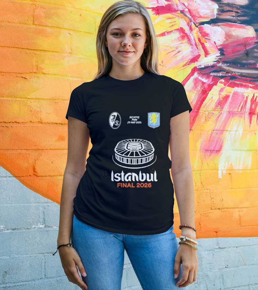 Istanbul Final 2026 SC Freiburg Versus Aston Villa Besiktas Park May 20th T-Shirt