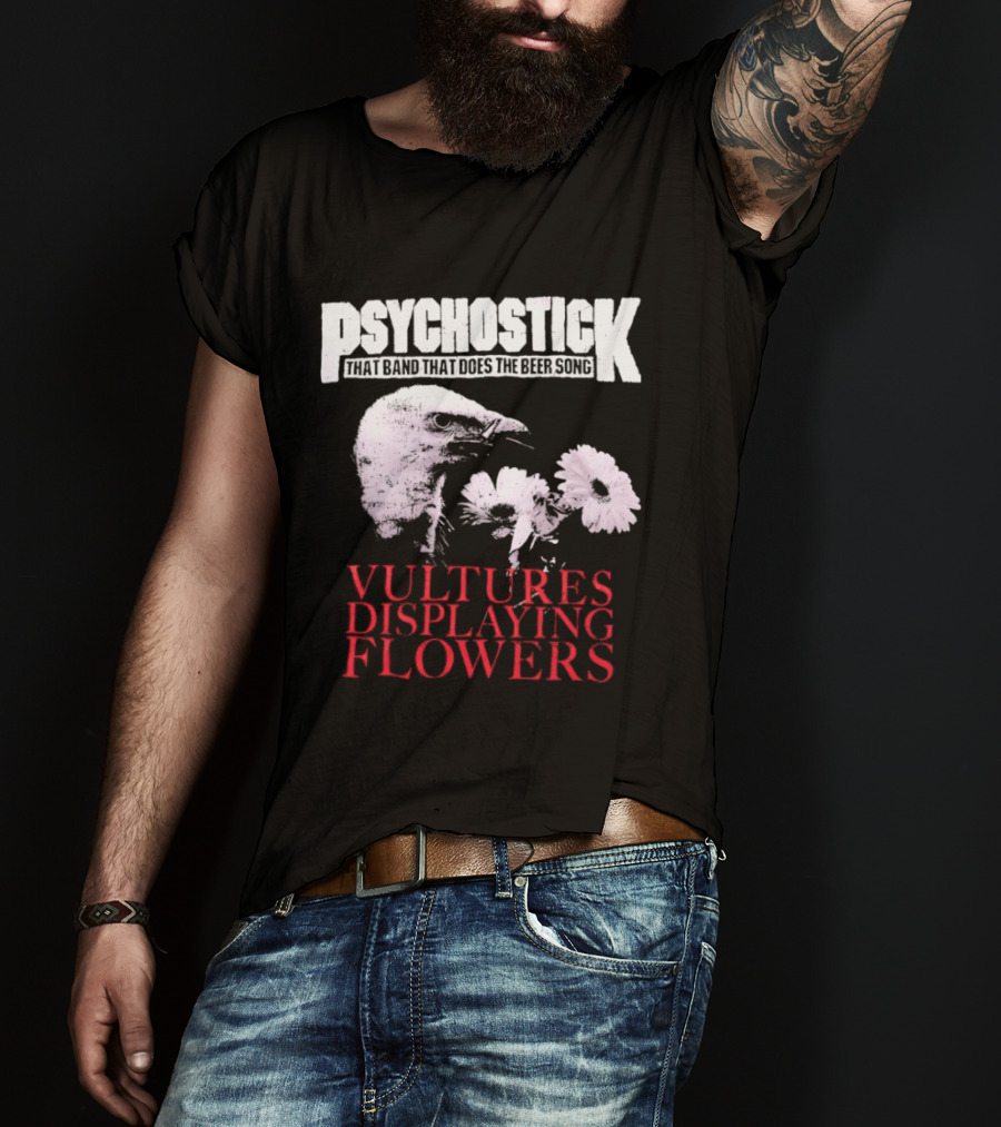 Psychostick That Band That Does The Beer Song Vultures Displaying Flowers T-Shirt