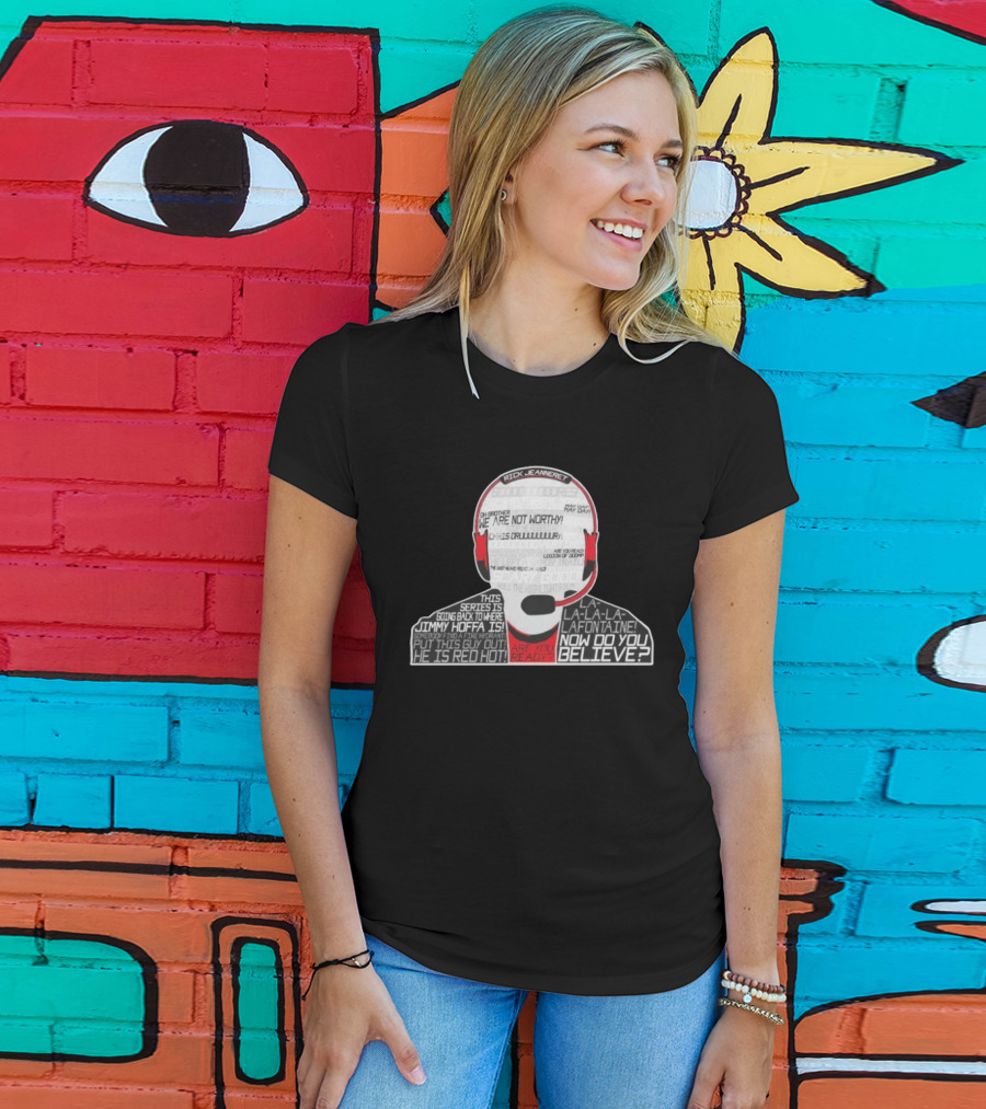 Rick Jeanneret Famous Calls We Are Not Worthy Chris Drury Now Do You Believe T-Shirt