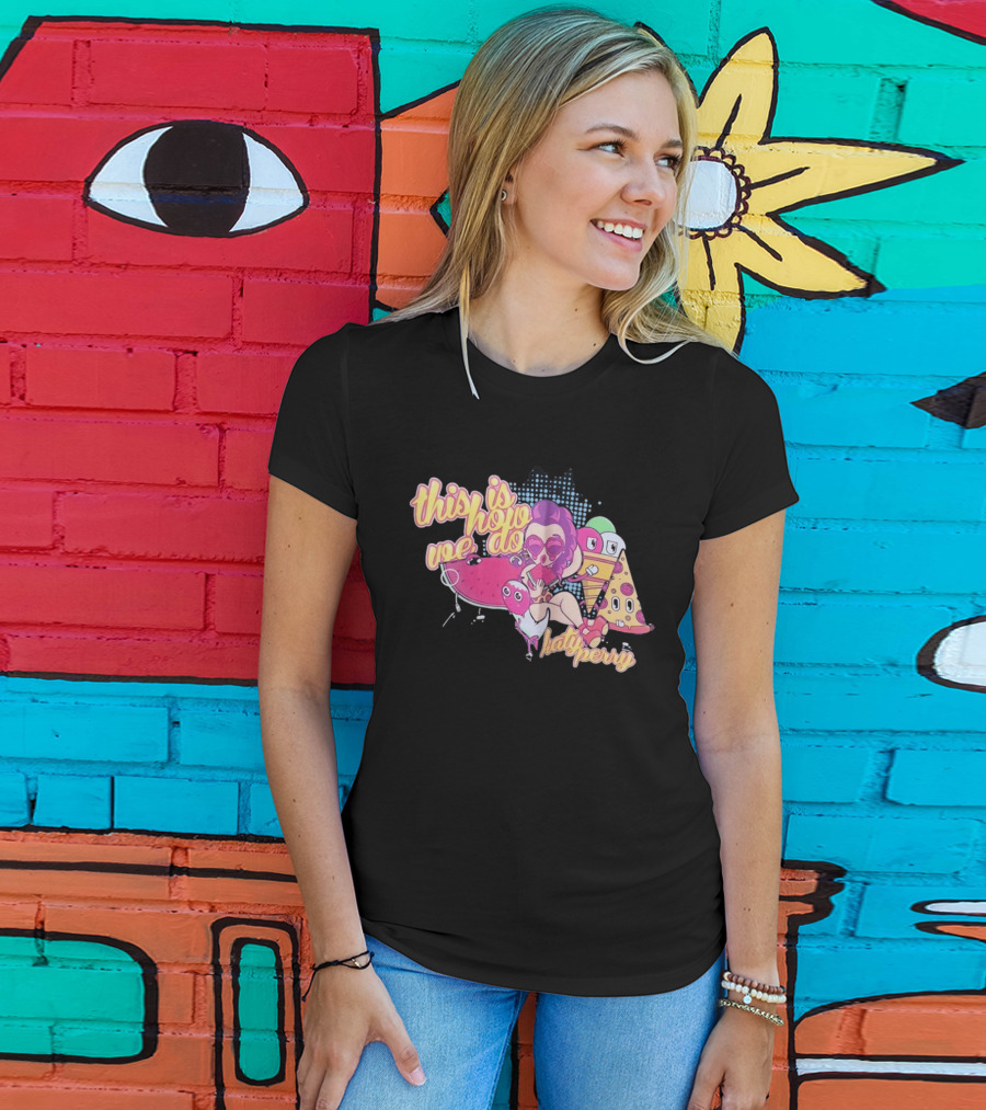 This Is How We Do Katy Perry Retro Cartoon Pop T-Shirt