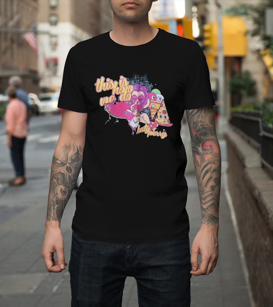 This Is How We Do Katy Perry Retro Cartoon Pop T-Shirt