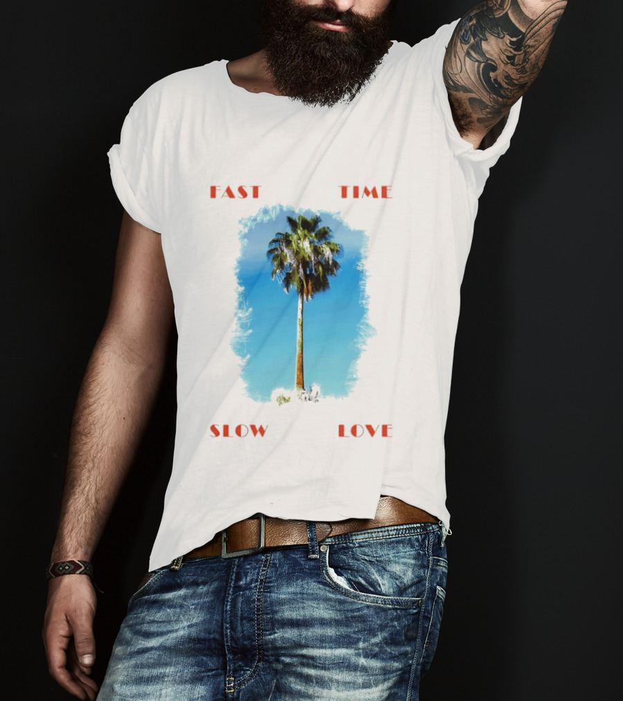 Fast Time Slow Love Palm Tree Tropical T-Shirt