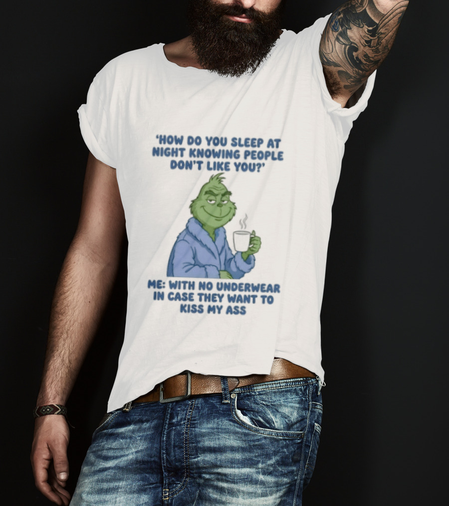 How Do You Sleep Grinch With Hot Cocoa Peacefully T-Shirt