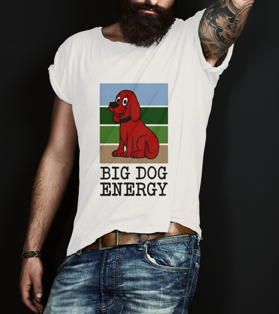 Clifford The Big Red Dog Cartoon Character Big Dog Energy T-Shirt