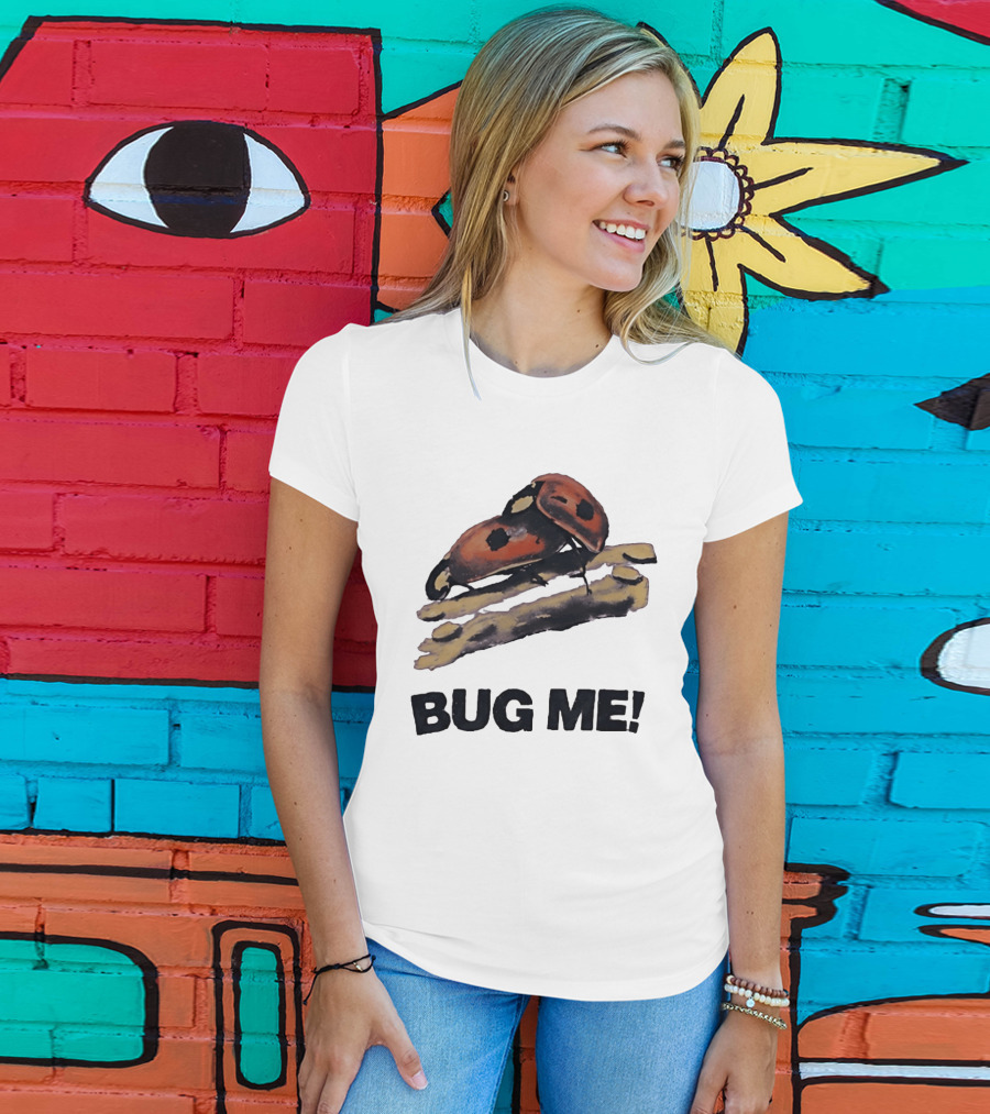 Bug Me Ladybug T-Shirt