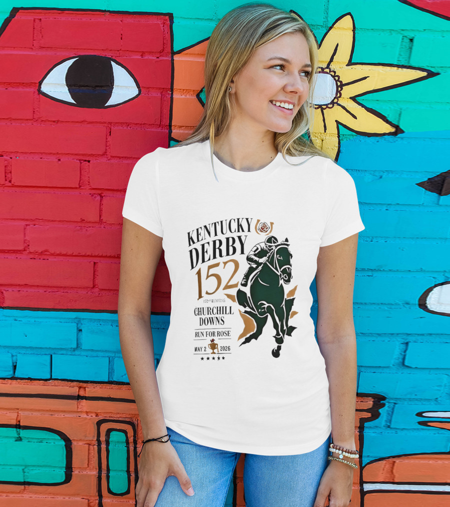 Kentucky Derby 152 2026 Churchill Downs Run For Rose May 2 Horse Racing T-Shirt