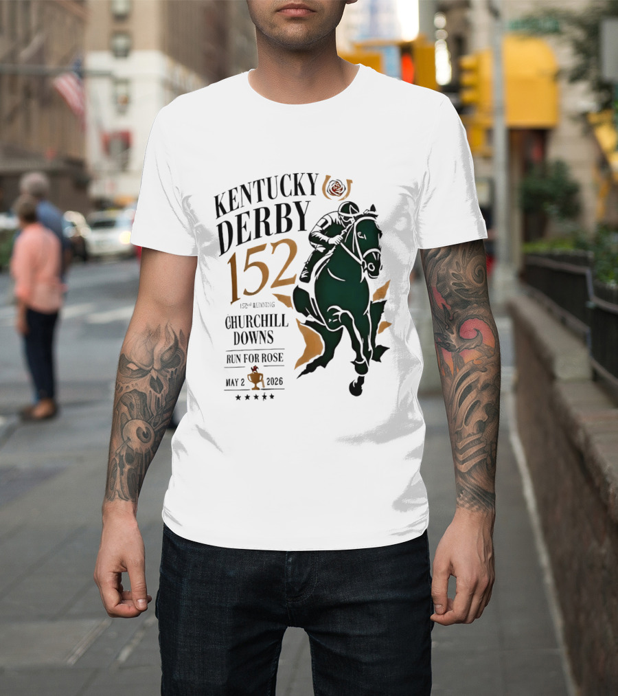 Kentucky Derby 152 2026 Churchill Downs Run For Rose May 2 Horse Racing T-Shirt