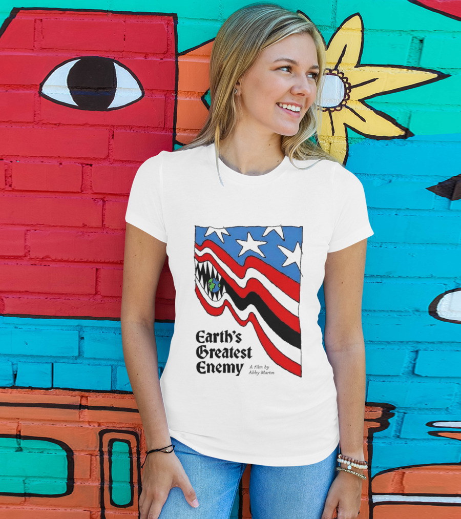 Earth's Greatest Enemy A Film By Abby Martin American Flag With Earth And Fangs T-Shirt
