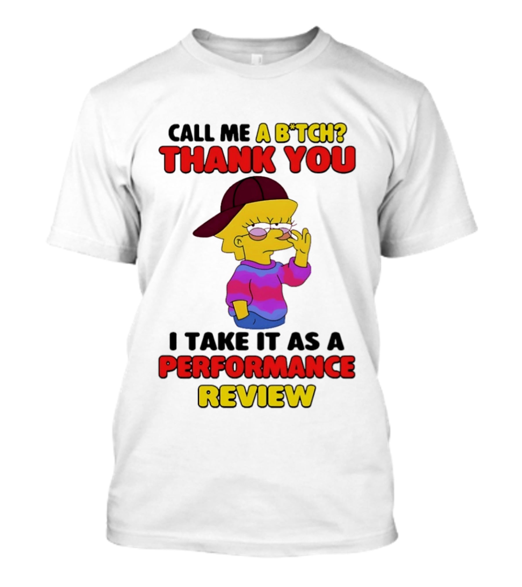 Simpsons Call Me A B*tch Thank You I Take It As A Performance Review T-Shirt