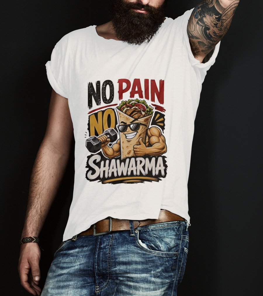 No Pain No Shawarma Workout Motivational Shawarma T-Shirt