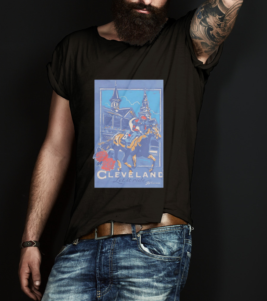 Cleveland Let It Ride Horse Racing Roses Skyline T-Shirt