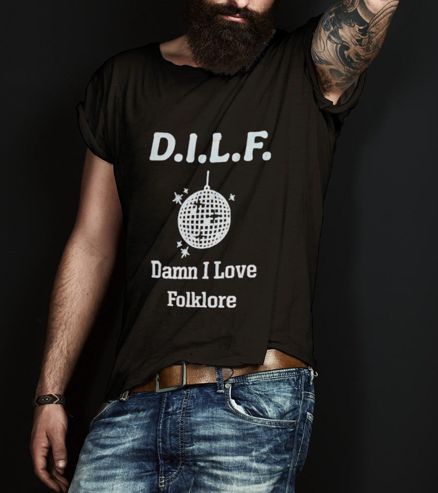 DILF Damn I Love Folklore Disco Ball T-Shirt