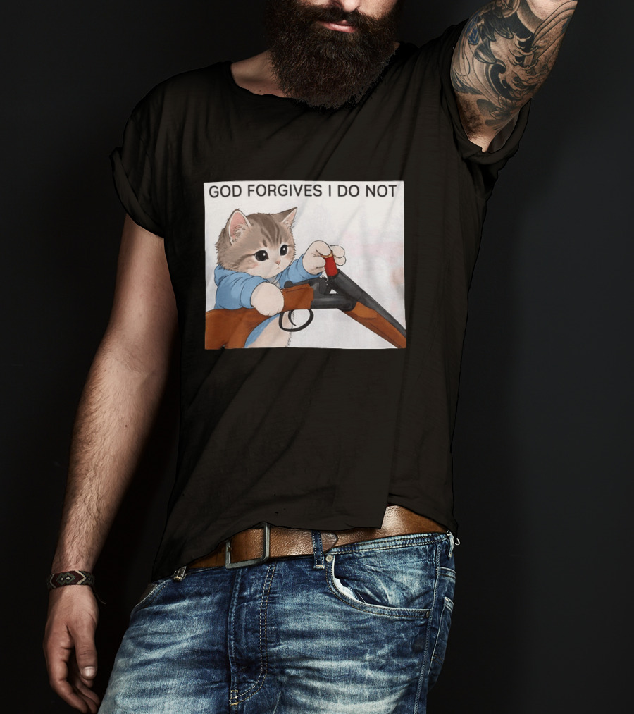 God Forgives I Do Not Cat With Shotgun Humor T-Shirt