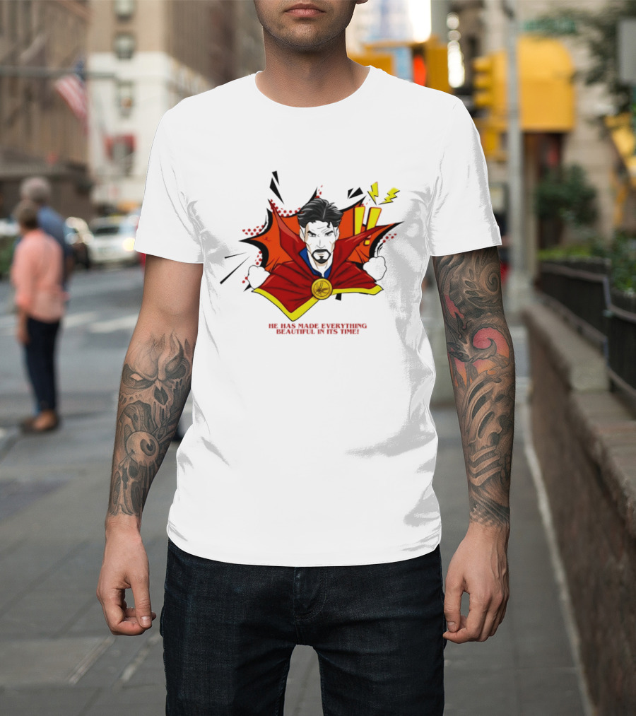 Doctor Strange He Has Made Everything Beautiful In Its Time Comic T-Shirt