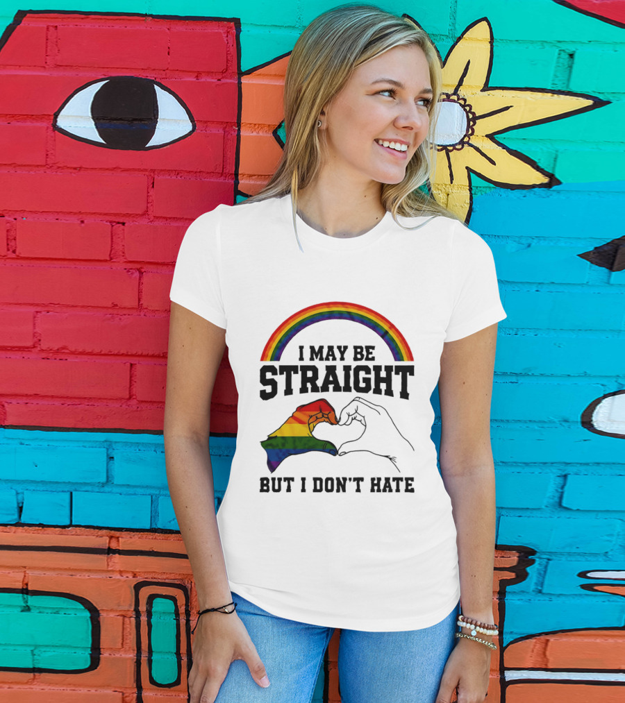 I May Be Straight But I Don't Hate Rainbow Heart Hands Pride T-Shirt