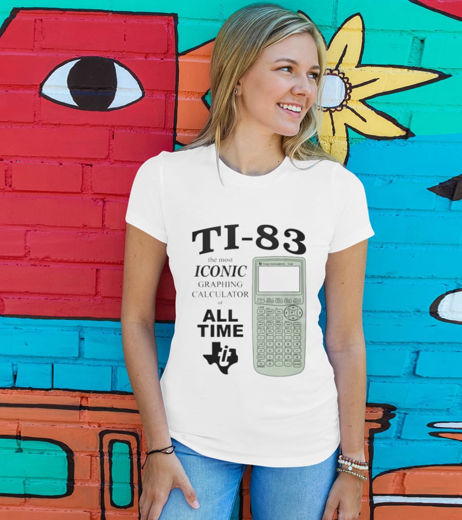 Texas Instruments TI 83 Most Iconic Graphing Calculator Of All Time T-Shirt