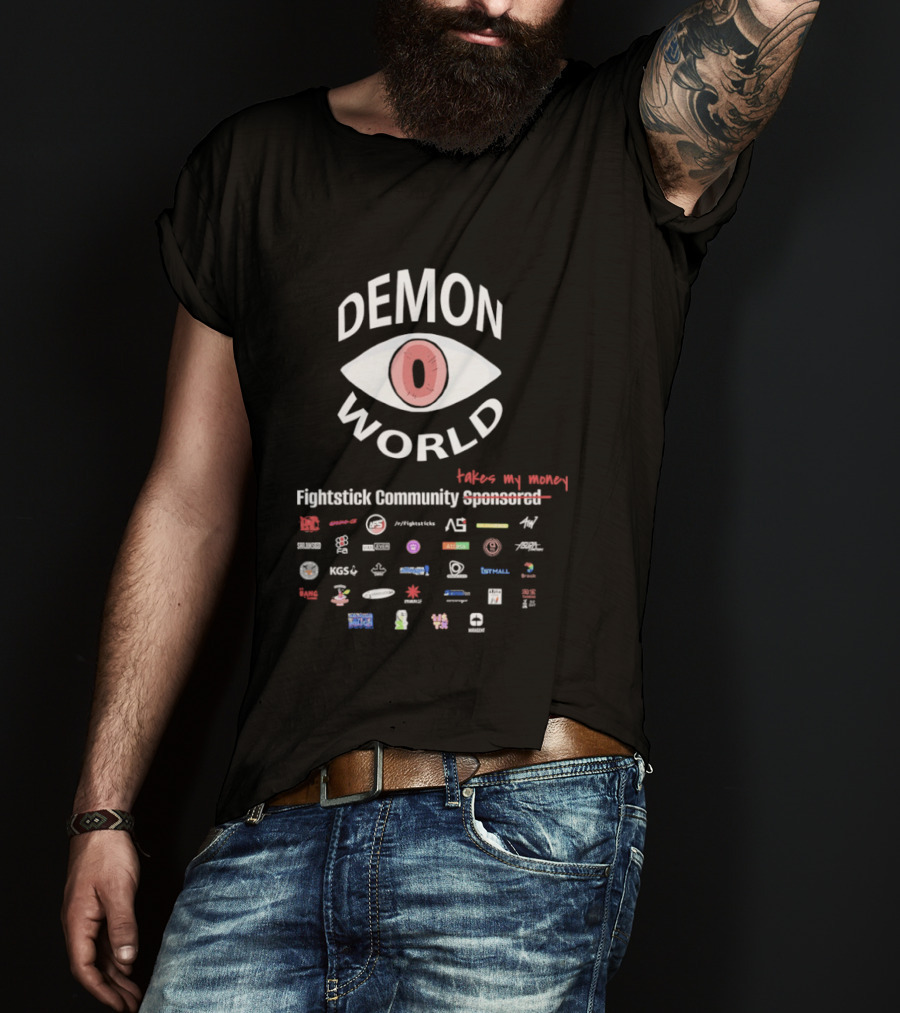 Demon World Fightstick Community Takes My Money Expensive T-Shirt