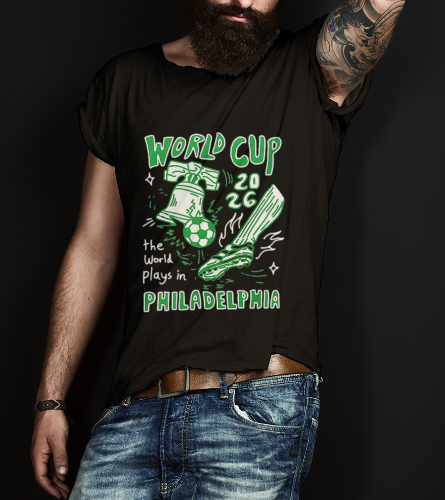 Liberty Bell Kicking Soccer Ball World Cup 2026 The World Plays In Philadelphia T-Shirt