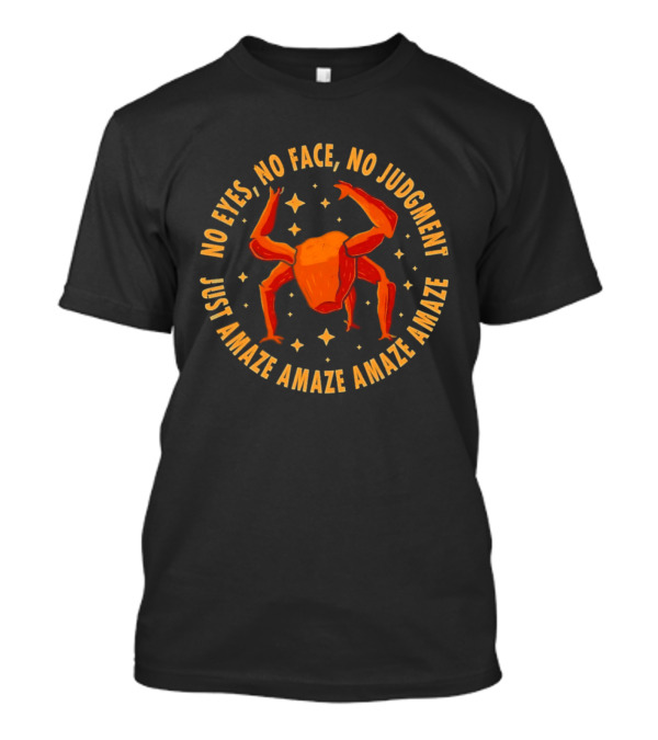Rocky Project Hail Mary No Eyes No Face No Judgment Just Amaze Amaze Amaze Amaze T-Shirt