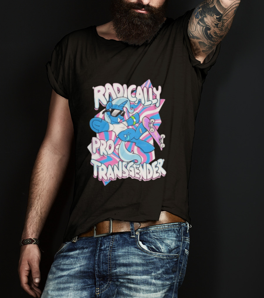 Radically Pro Transgender Skateboarding Unicorn With Sunglasses T-Shirt