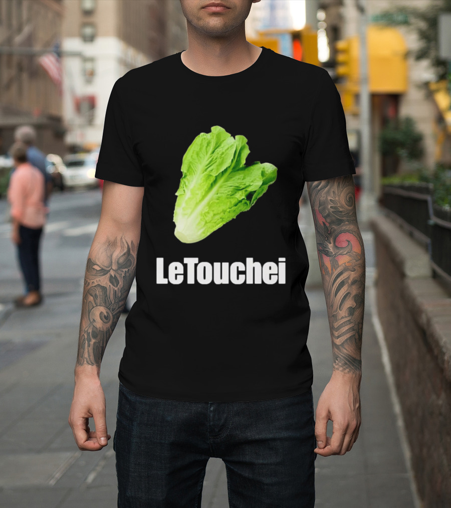 LeTouchei Lettuce Pun Humorous T-Shirt