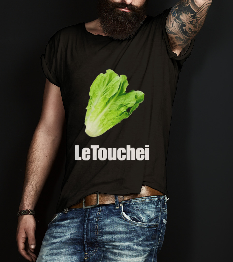 LeTouchei Lettuce Pun Humorous T-Shirt