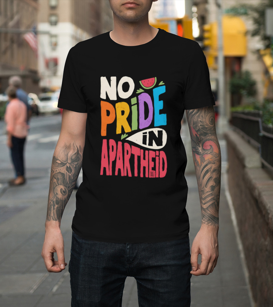 No Pride In Apartheid LGBTQ Palestine Awareness T-Shirt
