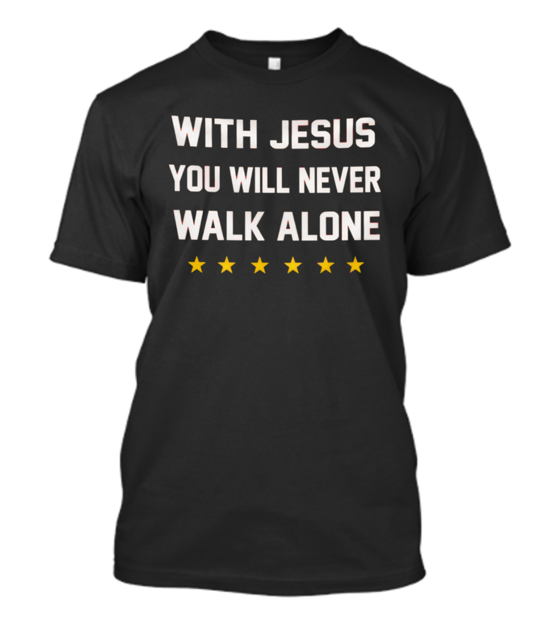 With Jesus You Will Never Walk Alone Five Stars 2026 T-Shirt