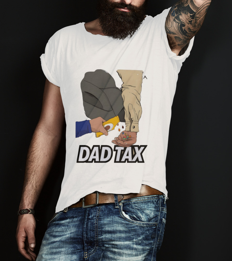 Dad Tax Humor Funny Candy Snack Parenting Joke T-Shirt