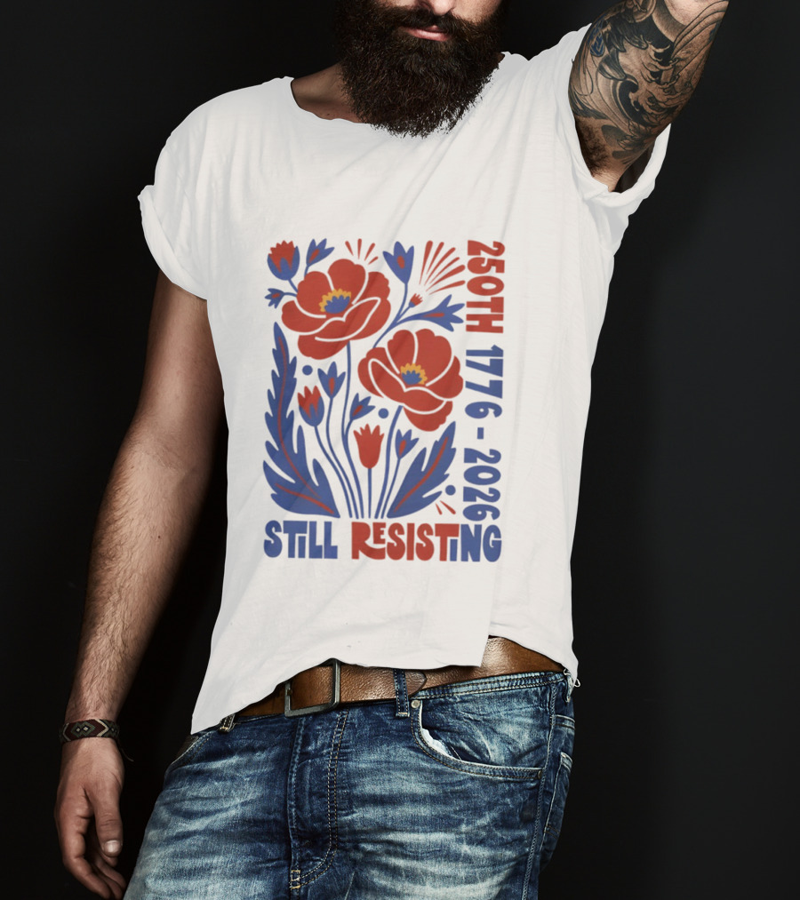 250th 1776 2026 Still Resisting Floral USA T-Shirt