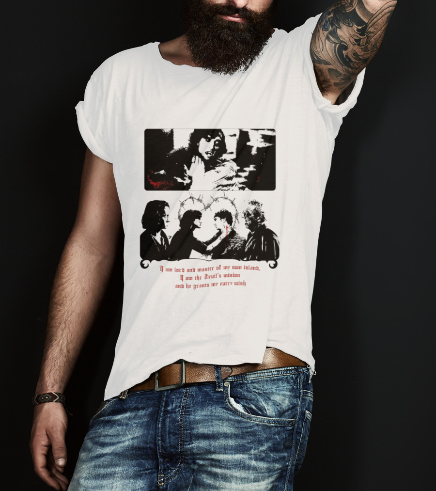 I Am Lord And Master Of My Own Island Devil's Minion Grants My Every Wish T-Shirt