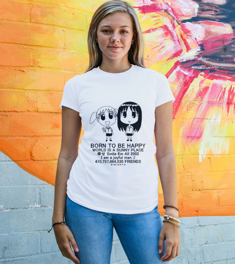 Osaka Chiyo Born To Be Happy World Is A Sunny Place Smile Em All 2002 416770 Friends Japan T-Shirt
