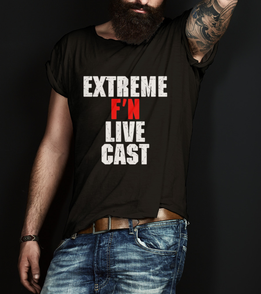 Extreme F'n Live Cast T-Shirt